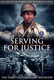 Serving for Justice: The Story of the 333rd Field Artillery Battalion (2020)